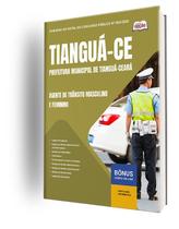 Apostila Prefeitura de Tianguá - CE - Agente de Trânsito (Masculino e Feminino) Apostila Prefeitura de Tianguá - CE - Agente de Trânsito (Masculino e Feminino)