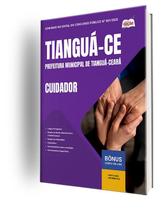 Apostila Prefeitura de Tianguá - CE - Cuidador