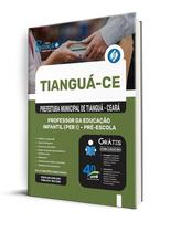 Apostila Prefeitura de Tianguá - CE - Professor da Educação Infantil (PEB I) - Pré-Escola