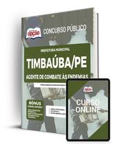 Apostila Prefeitura de Timbaúba - PE - Agente de Combate à Endemias Apostila Prefeitura de Timbaúba - PE - Agente de Combate à Endemias