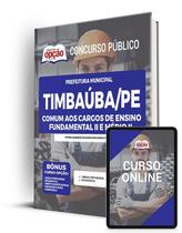 Apostila Prefeitura de Timbaúba - PE - Comum aos Cargos de Ensino Fundamental II e Médio II Apostila Prefeitura de Timbaúba - PE - Comum aos Cargos de Ensino Fundamental II e Médio II