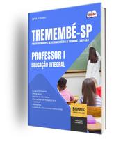 Apostila Prefeitura de Tremembé - SP - Professor I - Educação Integral Apostila Prefeitura de Tremembé - SP - Professor I - Educação Integral