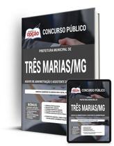 Apostila Prefeitura de Três Marias - MG - Agente de Administração e Assistente de Administração - Apostilas Opção