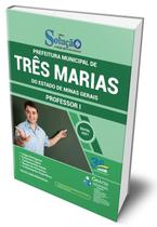 Apostila Prefeitura de Três Marias - MG - Professor I - Editora Solução
