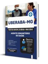 Apostila Prefeitura de Uberaba - MG - Agente Comunitário de Saúde Apostila Prefeitura de Uberaba - MG - Agente Comunitário de Saúde