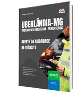 Apostila Prefeitura de Uberlândia - MG - Agente da Autoridade de Trânsito Apostila Prefeitura de Uberlândia - MG - Agente da Autoridade de Trânsito