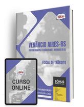 Apostila Prefeitura de Venâncio Aires - RS 2024 - Fiscal de Trânsito