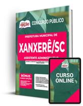 Apostila Prefeitura de Xanxerê - SC - Assistente administrativo Apostila Prefeitura de Xanxerê - SC - Assistente administrativo