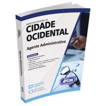 Apostila Prefeitura Municipal de Cidade Ocidental (GO) 2023 - Agente Administrativo Apostila Prefeitura Municipal de Cidade Ocidental (GO) 2023 - Agente Administrativo