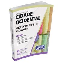 Apostila Prefeitura Municipal de Cidade Ocidental (GO) 2023 - Professor Nível III - Pedagogia