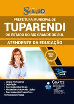 Apostila Prefeitura Tuparendi Rs - Atendente Da Educação - Editora Solucao