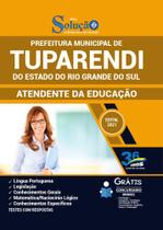 Apostila Prefeitura Tuparendi Rs - Atendente Da Educação