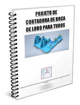 Apostila Projeto Cortadora De Boca De Lobo - Receba Impresso - VMS Desenho e Projeto Mecânico