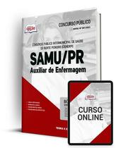 Apostila SAMU-PR (CISNORPI) - Auxiliar de Enfermagem - Apostilas Opção Apostila SAMU-PR (CISNORPI) - Auxiliar de Enfermagem - Apostilas Opção