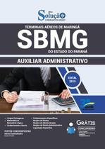 Apostila SBMG-PR 2019 - Auxiliar Administrativo. - Editora Solucao