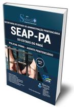 Apostila SEAP-PA - Policial Penal - Agente Penitenciário Apostila SEAP-PA - Policial Penal - Agente Penitenciário