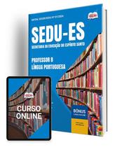 Apostila SEDU-ES 2024 - Professor B - Língua Portuguesa Apostila SEDU-ES 2024 - Professor B - Língua Portuguesa