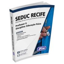 Apostila SEDUC RECIFE 2023 - Professor II - Disciplina: Educação Física - GRUPO APCON Apostila SEDUC RECIFE 2023 - Professor II - Disciplina: Educação Física - GRUPO APCON