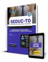 Apostila SEDUC-TO - Professor da Educação Básica - Professor Regente - Língua Portuguesa Apostila SEDUC-TO - Professor da Educação Básica - Professor Regente - Língua Portuguesa