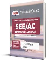 Apostila See-Ac 2023 - Professor P1 - Mediador - Editora Opcao