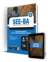 Apostila SEE-BA - Professor Padrão P - Grau IA Ciências Humanas: História Apostila SEE-BA - Professor Padrão P - Grau IA Ciências Humanas: História