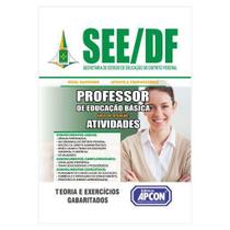Apostila SEE-DF Professor de Educação Básica Atividades - 2019 - Grupo Apcon Apostila SEE-DF Professor de Educação Básica Atividades - 2019 - Grupo Apcon