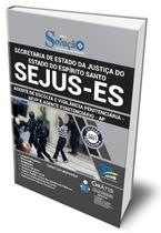 Apostila SEJUS-ES - Agente de Escolta e Vigilância Penitenciária - AEVP e Agente Penitenciário - AP