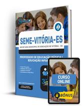 Apostila SEME Vitória - ES 2024 - Professor de Educação Básica I - PEB I - Educação Infantil Apostila SEME Vitória - ES 2024 - Professor de Educação Básica I - PEB I - Educação Infantil