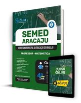 Apostila SEMED Aracaju 2024 - Professor - Matemática - Editora Solução Apostila SEMED Aracaju 2024 - Professor - Matemática - Editora Solução