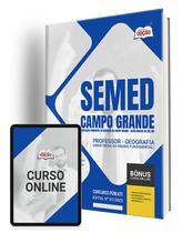 Apostila SEMED Campo Grande - MS Professor - Geografia (Anos Finais do Ensino Fundamental)