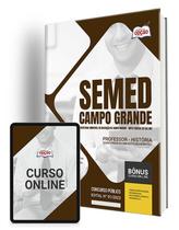Apostila SEMED Campo Grande - MS Professor - História (Anos Finais do Ensino Fundamental)