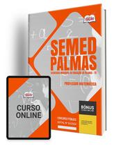 Apostila SEMED Palmas - TO 2024 - Professor Matemática