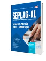 Apostila SEPLAG-AL - Especialista em Gestão Pública - Especialidade: Administração Apostila SEPLAG-AL - Especialista em Gestão Pública - Especialidade: Administração