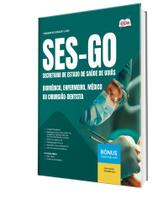 Apostila SES-GO - Categoria I: Biomédico, Enfermeiro, Médico ou Cirurgião-Dentista Apostila SES-GO - Categoria I: Biomédico, Enfermeiro, Médico ou Cirurgião-Dentista