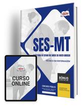 Apostila SES-MT 2024 - Técnico em Enfermagem Apostila SES-MT 2024 - Técnico em Enfermagem