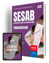 Apostila SESAB Temporários - Fonoaudiólogo Apostila SESAB Temporários - Fonoaudiólogo