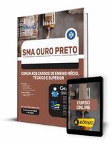 Apostila SMA Ouro Preto - MG - Comum aos Cargos de Ensino Médio, Técnico e Superior