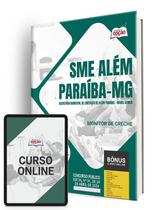 Apostila SME Além Paraíba - MG 2024 - Monitor de Creche Apostila SME Além Paraíba - MG 2024 - Monitor de Creche