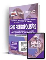 Apostila SME Petrópolis - RJ - Professor da Educação Básica - Educação Infantil e Anos Iniciais Apostila SME Petrópolis - RJ - Professor da Educação Básica - Educação Infantil e Anos Iniciais