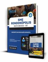 Apostila SME Rondonópolis - MT - Docente da Educação Infantil - Editora Solução Apostila SME Rondonópolis - MT - Docente da Educação Infantil - Editora Solução