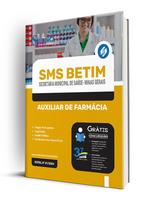 Apostila SMS BETIM - MG 2024 - Auxiliar de Farmácia - Editora Solução