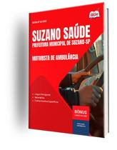 Apostila Suzano Saúde - Motorista de Ambulância Apostila Suzano Saúde - Motorista de Ambulância