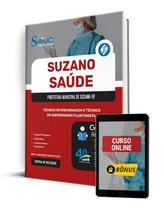 Apostila Suzano Saúde - Técnico em Enfermagem e Técnico em Enfermagem Plantonista Apostila Suzano Saúde - Técnico em Enfermagem e Técnico em Enfermagem Plantonista