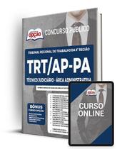 Apostila TRT-AP-PA - Técnico Judiciário - Área: Administrativa Apostila TRT-AP-PA - Técnico Judiciário - Área: Administrativa
