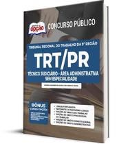 Apostila TRT-PR - Técnico Judiciário - Área Administrativa - Sem Especialidade