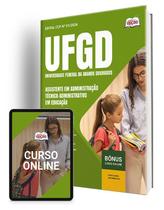 Apostila UFGD 2024 - Assistente em Administração - Técnico-Administrativo em Educação