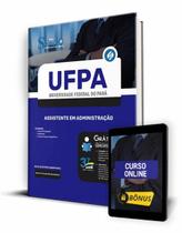 Apostila UFPA - Assistente em Administração Apostila UFPA - Assistente em Administração