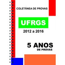 Apostila UFRGS - 2012 - 2016 - 5 anos de provas + gabaritos - JDM Impressões
