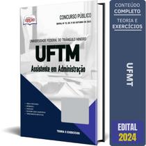 Apostila Uftm 2024 - Assistente Em Administração