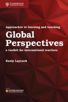 Approaches To Learning And Teaching Global Perspectives - Cambridge University Press - ELT Approaches To Learning And Teaching Global Perspectives - Cambridge University Press - ELT